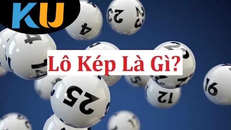 Giới thiệu chung về lô kép Kubet